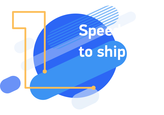 Speed to ship